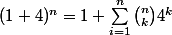 (1+4)^n=1+\sum_{i=1}^n {n\choose k}4^k}